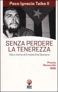 Senza perdere la tenerezza - Paco Ignacio II Taibo - copertina