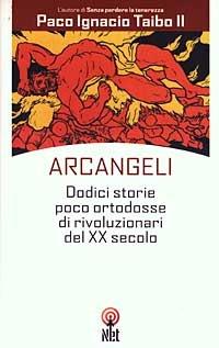 Arcangeli - Paco Ignacio II Taibo - copertina