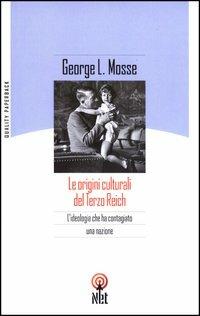 Le origini culturali del Terzo Reich - George L. Mosse - copertina