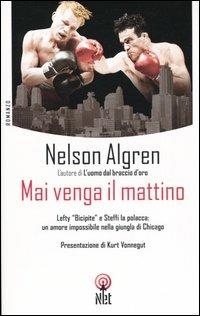 Mai venga il mattino - Nelson Algren - copertina