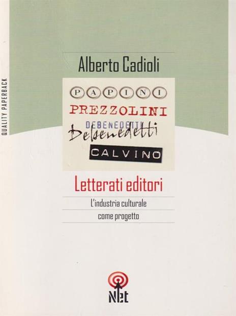 Letterati editori. L'industria culturale come progetto - Alberto Cadioli - 6