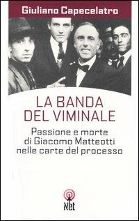 La banda del Viminale. Passione e morte di Giacomo Matteotti nelle carte del processo - Giuliano Capecelatro - 3