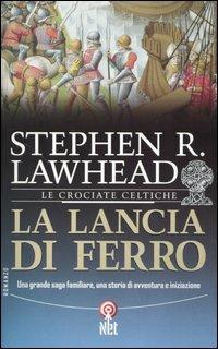 La lancia di ferro - Stephen Lawhead - copertina