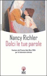 Dolci le tue parole - Nancy Richler - copertina