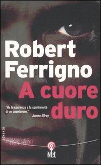 A cuore duro - Robert Ferrigno - copertina