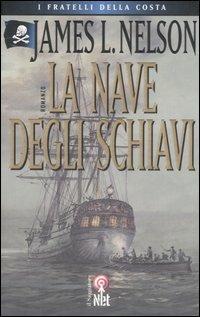 La nave degli schiavi - James L. Nelson - copertina