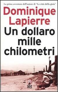 Un dollaro, mille chilometri - Dominique Lapierre - copertina