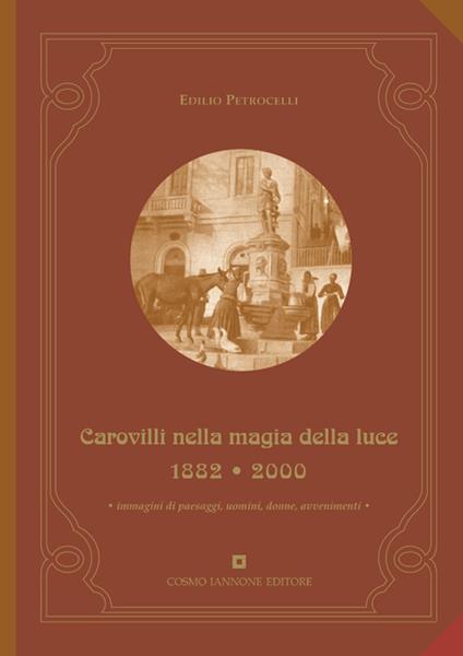 Carovilli nella magia della luce 1882-2000 - Edilio Petrocelli - copertina