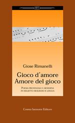 Gioco d'amore amore del gioco. Poesia provenzale e moderna in dialetto molisano e lingua