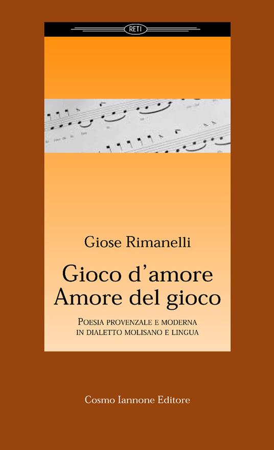 Gioco d'amore amore del gioco. Poesia provenzale e moderna in dialetto molisano e lingua - Giose Rimanelli - copertina