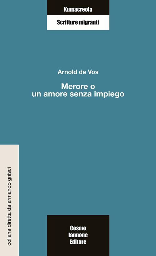 Merore o un amore senza impiego - Arnold De Vos - copertina