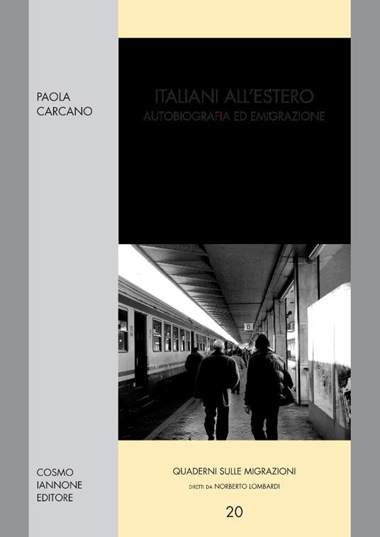 Italiani all'estero. Autobiografia ed emigrazione - Paola Carcano - copertina