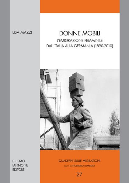 Donne mobili. L'emigrazione femminile dall'Italia alla Germania (1890-2010) - Lisa Mazzi - copertina