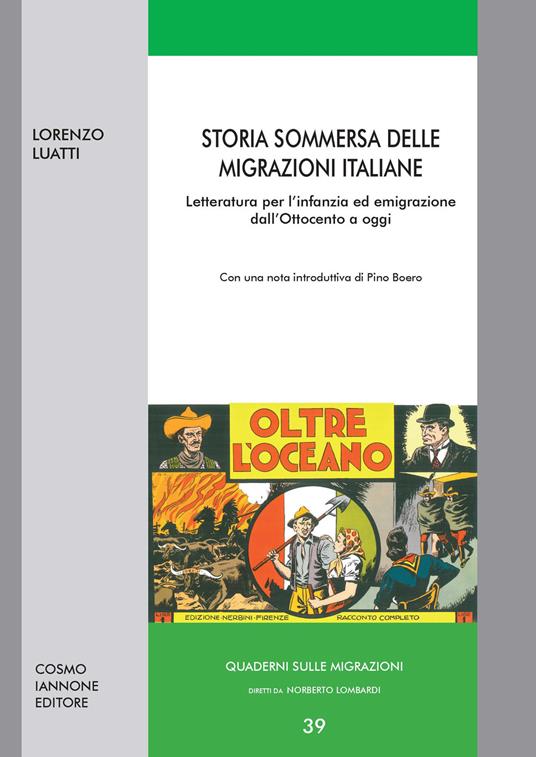 Storia sommersa delle migrazioni italiane. Letteratura per l'infanzia ed emigrazione dall'Ottocento ad oggi - Lorenzo Luatti - copertina