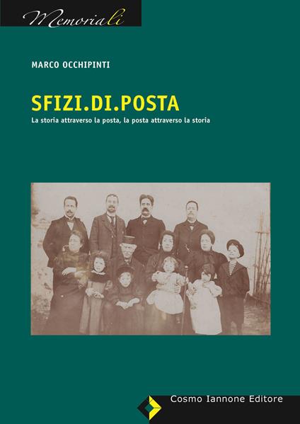 Sfizi.Di.Posta. La storia attraverso la posta, la posta attraverso la storia - Marco Occhipinti - copertina