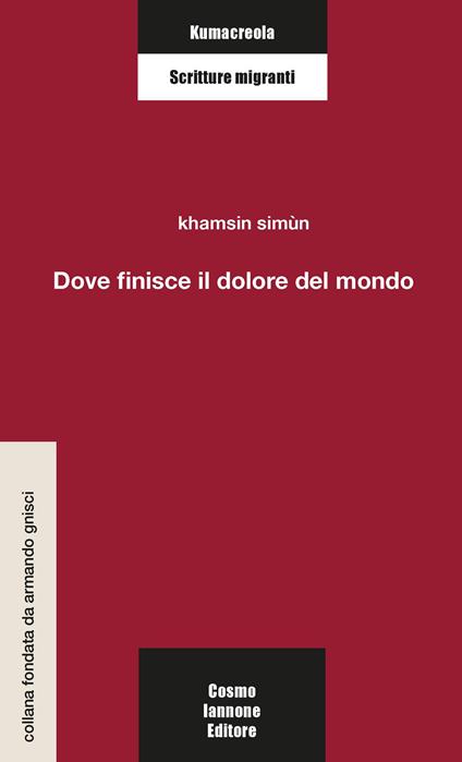 Dove finisce il dolore del mondo - Khamsin Simùn - copertina