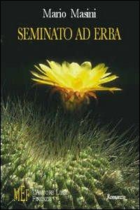 Seminato ad erba. Le regole di un mondo da cambiare - Mario Masini - copertina