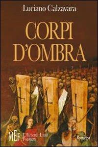 Corpi d'ombra. La quotidiana lotta per la sopravvivenza di una comunità di emarginati - Luciano Calzavara - copertina