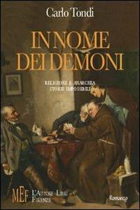 In nome dei demoni. Religione e anarchia. Storie impossibili - Carlo Tondi - copertina