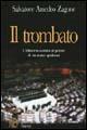 Il trombato. L'illusoria scalata al potere di un uomo qualsiasi - Salvatore A. Zagone - copertina