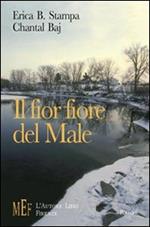 Il fior fiore del male. Un tranquillo paese sul lago teatro di misteriosi delitti