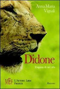 Didone. Passione e mistero nell'Africa dei masai - Anna Maria Vignali - copertina