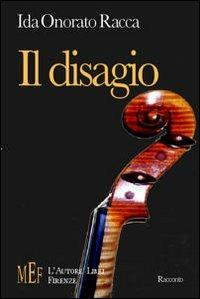 Il disagio. Un'esistenza in cerca di riscatto - Ida Onorato Racca - copertina