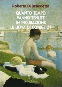 Quanto tempo vanno tenute in incubazione le uova di coniglio? - Roberto Di Benedetto - copertina