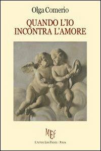 Quando l'io incontra l'amore - Olga Comerio - copertina