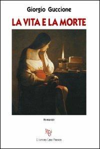 La vita e la morte - Giorgio Guccione - copertina