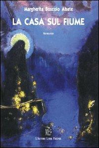 La casa sul fiume - Margherita Boscolo Abate - copertina