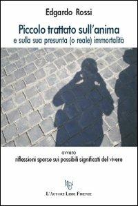 Piccolo trattato sull'anima e sulla sua presunta (o reale) immortalità - Edgardo Rossi - copertina