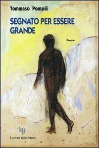 Segnato per essere grande - Tommaso Pompili - copertina