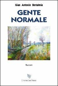 Gente normale - G. Antonio Bertalmia - copertina