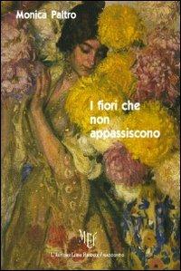 I fiori che non appassiscono - Monica Paltro - copertina