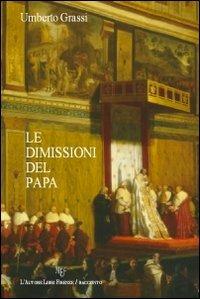 Le dimissioni del papa - Umberto Grassi - copertina
