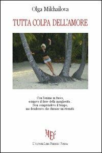 Tutta colpa dell'amore - Olga Mikhailova - copertina