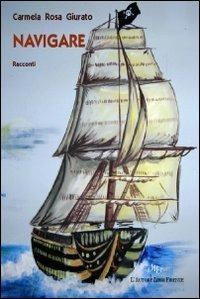 Navigare - Carmela R. Giurato - copertina
