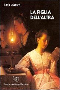 La figlia dell'altra - Carla Mantivi - copertina