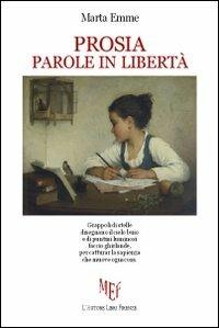 Prosia. Parole in libertà - Marta Emme - copertina