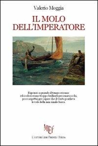 Il molo dell'imperatore - Valerio Moggia - copertina