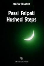 Passi felpati-Hushed steps. Ediz. bilingue
