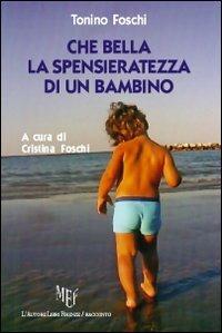 Che bella la spensieratezza di un bambino - Tonino Foschi - copertina