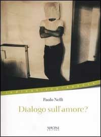 Dialogo sull'amore? - Paolo Nelli - copertina
