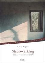 Sleepwalking. Tredici racconti visionari