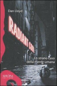 Radiant cool. Lo strano caso della mente umana - Dan Lloyd - copertina