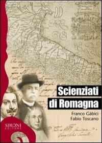 Scienziati di Romagna - Franco Gàbici,Fabio Toscano - copertina