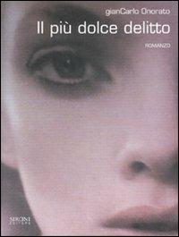 Il più dolce delitto - Giancarlo Onorato - copertina