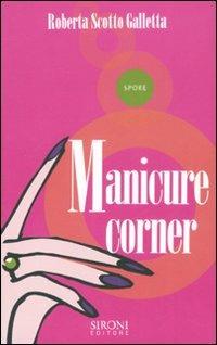 Manicure corner - Roberta Scotto Galletta - copertina