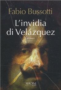 L' invidia di Velázquez - Fabio Bussotti - copertina